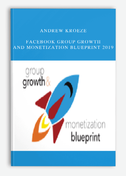 Andrew Kroeze - Group Growth & Monetization Blueprint