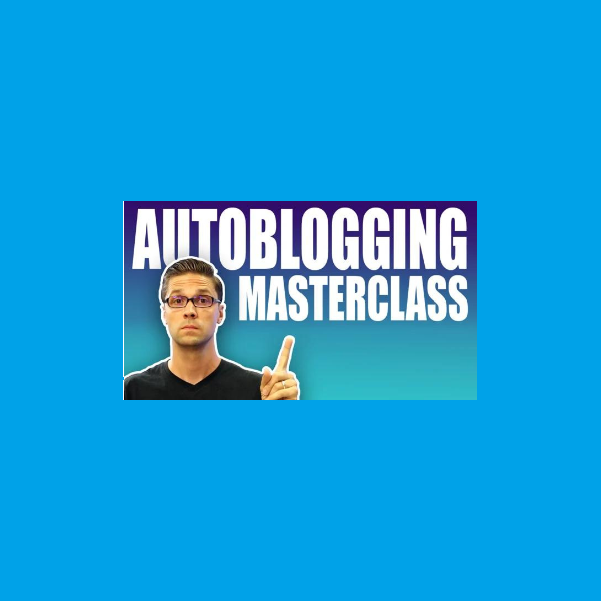 Jesse Cunningham Autoblogging Masterclass